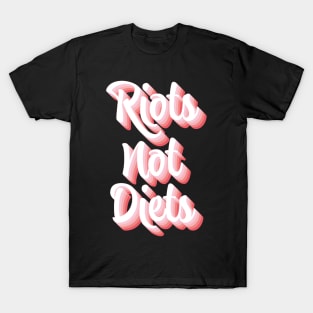 Riots Not Diets T-Shirt